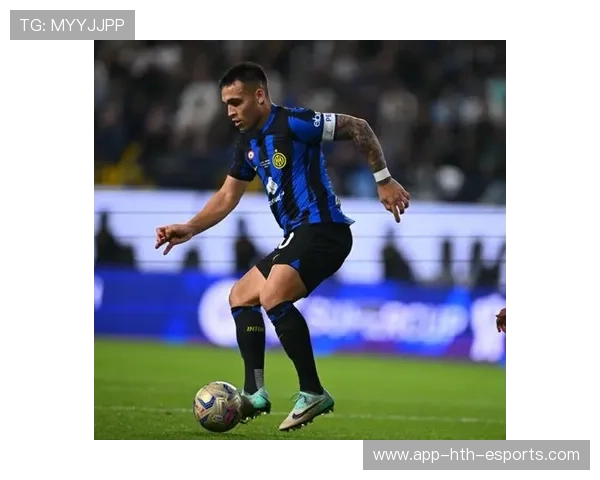 国米劳塔罗前插跑动更具威胁，成为意甲锋线新亮点